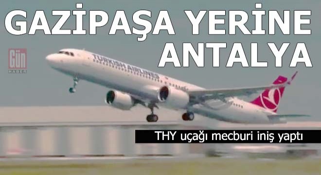 Uçak Gazipaşa'ya inemedi, yolcular otobüsle gönderildi