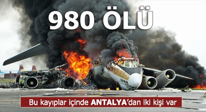 Uçak kazasında ölen 980 kişiden ikisi Antalya'dan...
