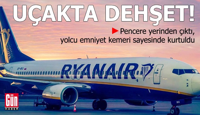 Uçakta dehşet: Pencere yerinden çıktı