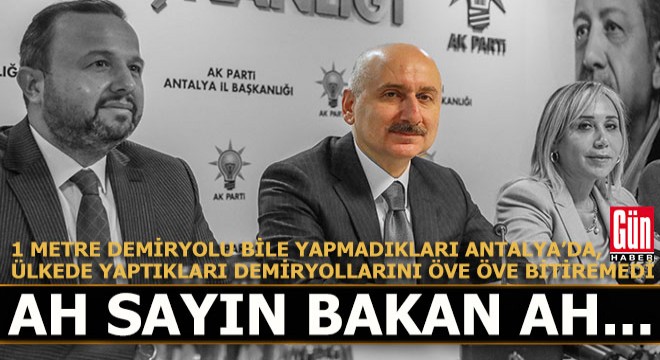 Ulaştırma bakanı, 100 yıldır tren bekleyen Antalya'da demiryolları ile övündü