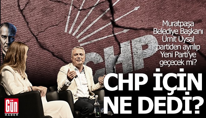 Ümit Uysal'a, 'CHP'den ayrılacak mısınız?' diye soruldu
