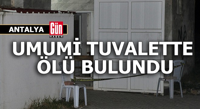 Umumi tuvalette ölü bulundu