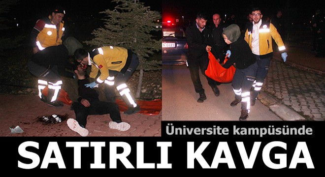 Üniversite kampüsünde 'satırlı' kavga: 2 yaralı