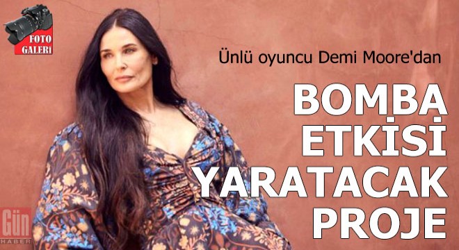 Ünlü oyuncu Demi Moore'dan bomba etkisi yaratacak proje!