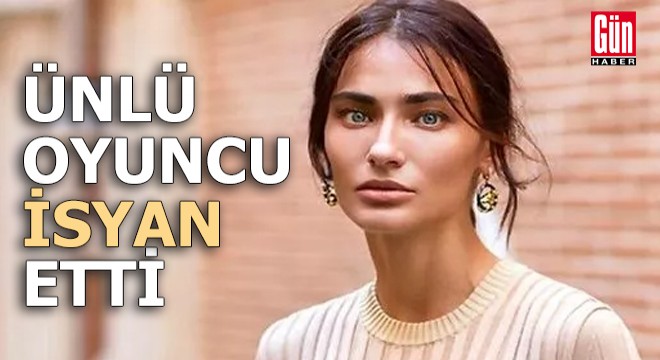Ünlü oyuncu isyan etti: Artık yeter