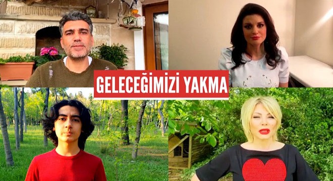 Ünlülerden 'ormanı yakma' çağrısı
