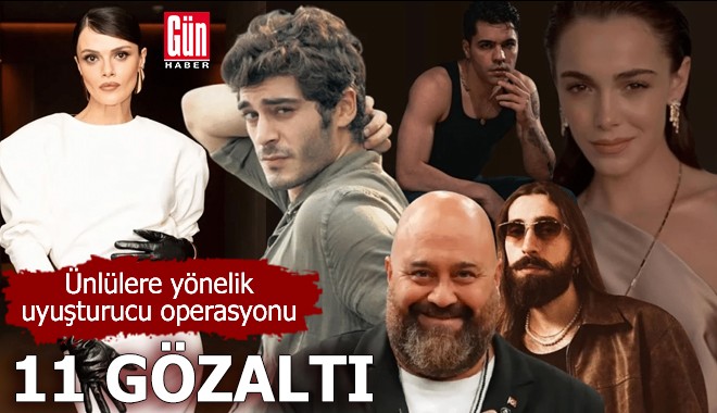 Ünlülere yönelik uyuşturucu operasyonu: 11 gözaltı