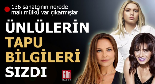 Ünlülerin tapu bilgileri sızdı