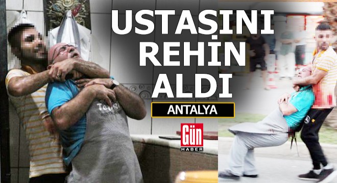 Ustasını rehin aldı