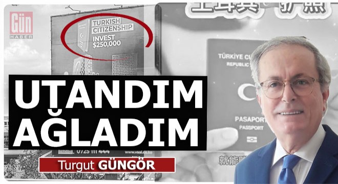 Utandım, ağladım...