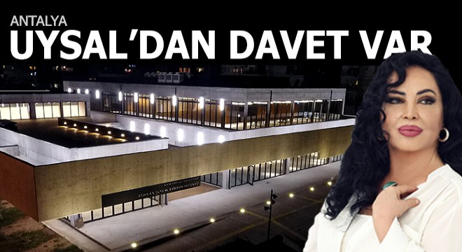 Uysal'dan Antalya'ya davet