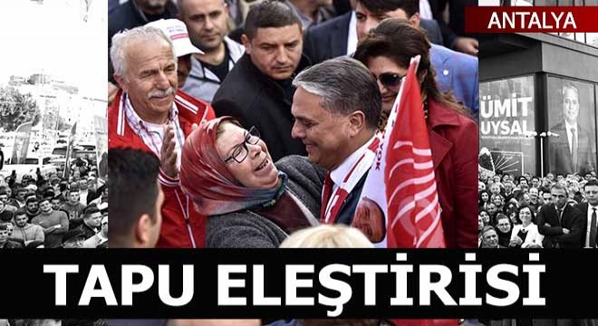 Uysal'dan tapu eleştirisi