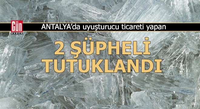 Uyuşturucu ticareti yapan 2 şüpheli tutuklandı