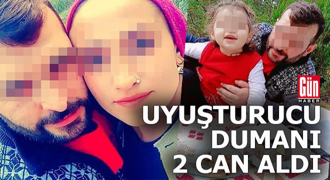 Uyuşturucu dumanı 2 can aldı