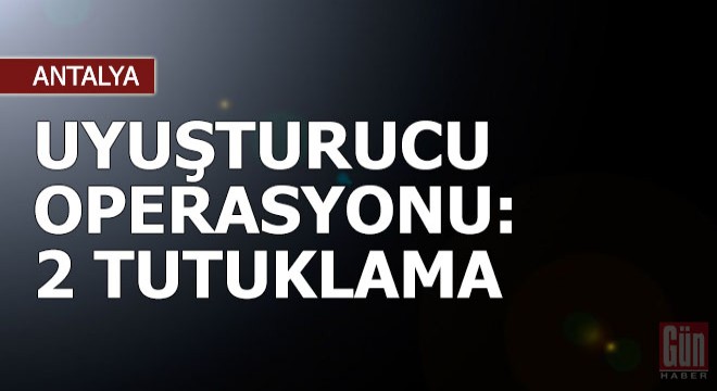 Uyuşturucu operasyonu: 2 tutuklama