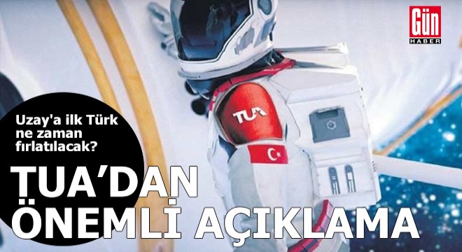 Uzay a ilk Türk ne zaman fırlatılacak?