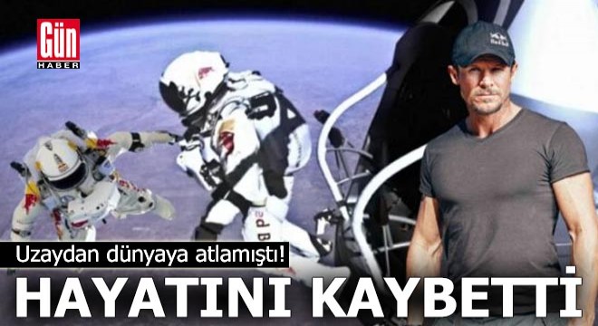 Uzaydan dünyaya atlamıştı: Hayatını kaybetti