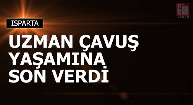 Uzman çavuş yaşamına son verdi