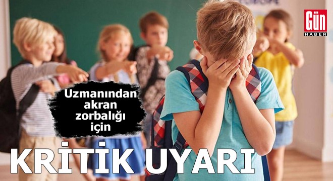 Uzmanından akran zorbalığı uyarısı