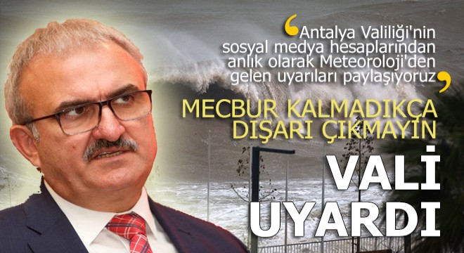 Vali Karaloğlu Antalyalıları uyardı