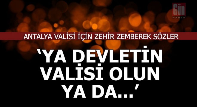 Vali Münir Karaloğlu'na ağır eleştiriler