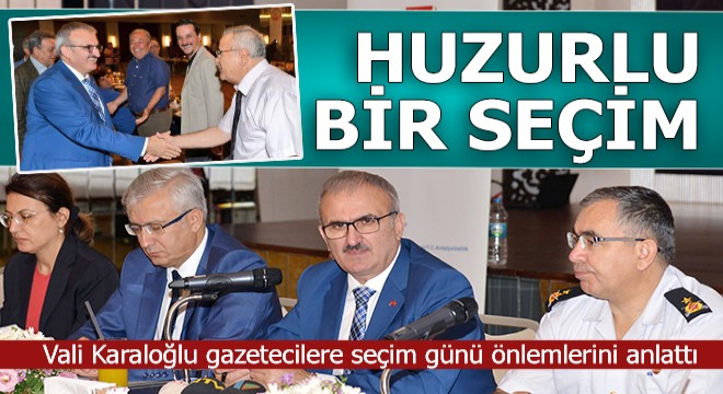 Vali Karaloğlu seçim güvenliğini anlattı