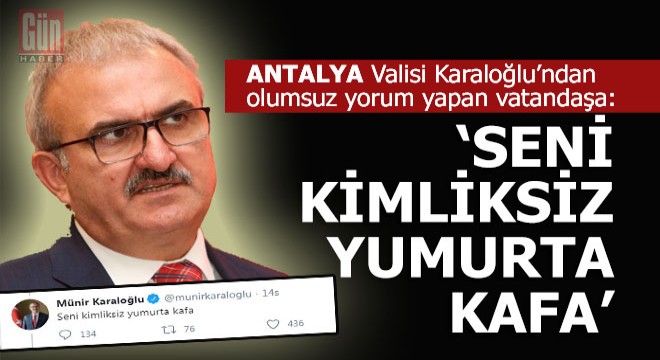 Validen vatandaşa;  Seni kimliksiz yumurta kafa 