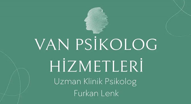 Van Psikolog Hizmetleri ve Uzman Klinik Psikolog Furkan Lenk