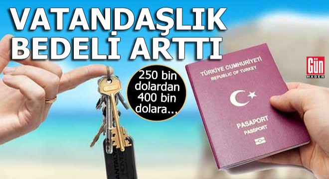 Vatandaşlık bedeli arttı