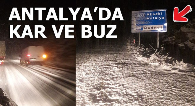 Ve Antalya'da kar...