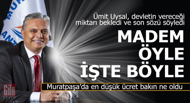 Ve Muratpaşa'da en düşük ücret belli oldu