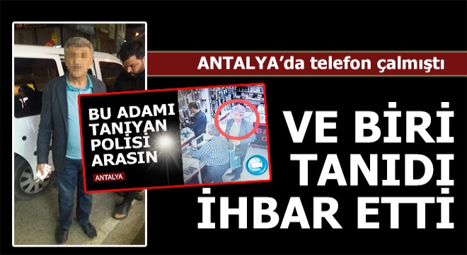 Ve biri ihbar etti yakalandı
