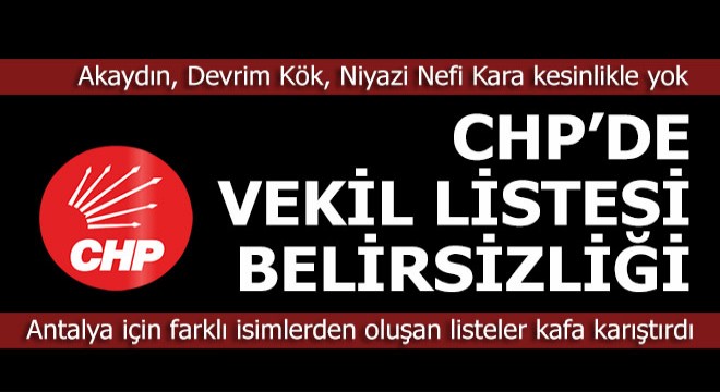 Vekil listeleri kafa karıştırdı