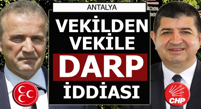Vekil vekili 'Darp' ile suçladı