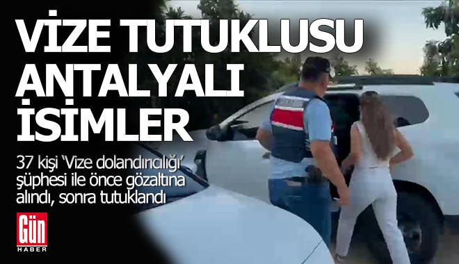 Vize dolandırıcılığı operasyonunda tutuklananlar arasında Antalya'dan isimler var