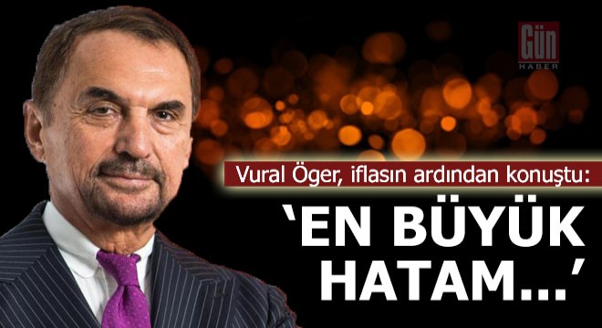 Vural Öger;  En büyük hatam... 