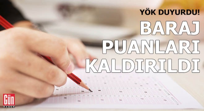 YÖK duyurdu: Baraj puanları kaldırıldı