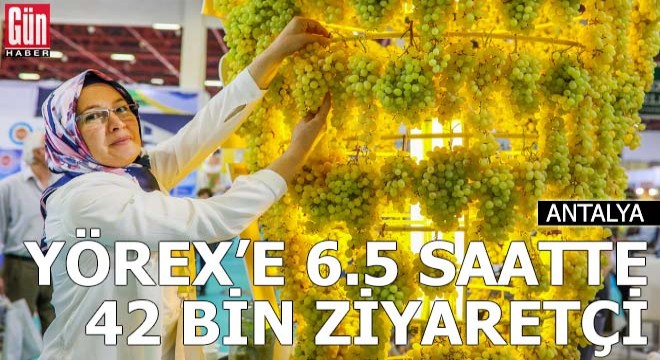 YÖREX'e 6.5 saatte 42 bin ziyaretçi