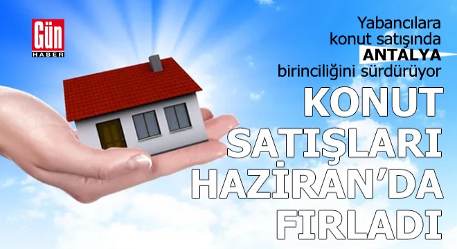 Yabancılara konut satışında Antalya birinciliğini sürdürüyor