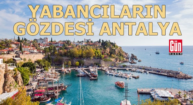 Yabancıların gözdesi Antalya
