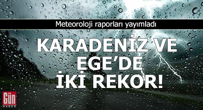 Yağışlarda Karadeniz ve Ege'de iki rekor