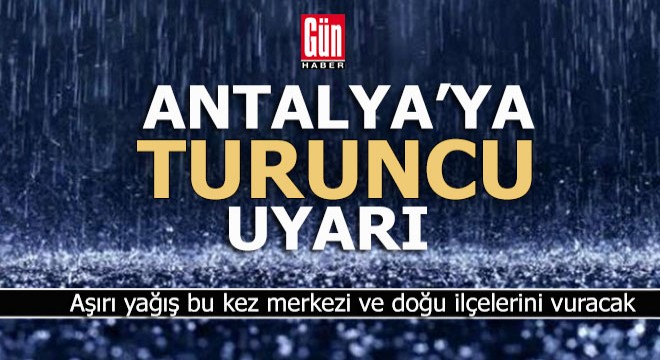 Yağmur bu kez Antalya nın doğu ilçelerini vuracak