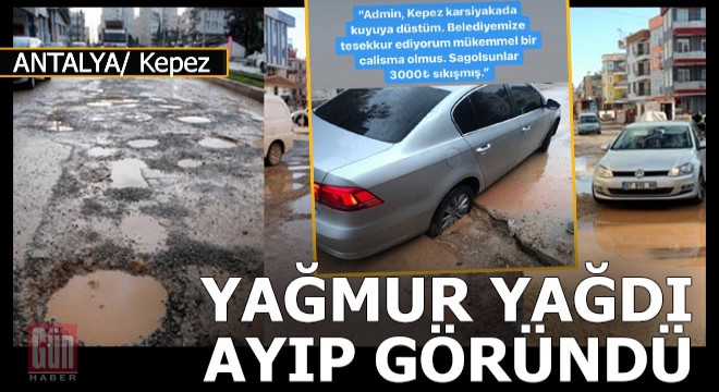 Yağmur yağınca ayıp ortaya çıktı