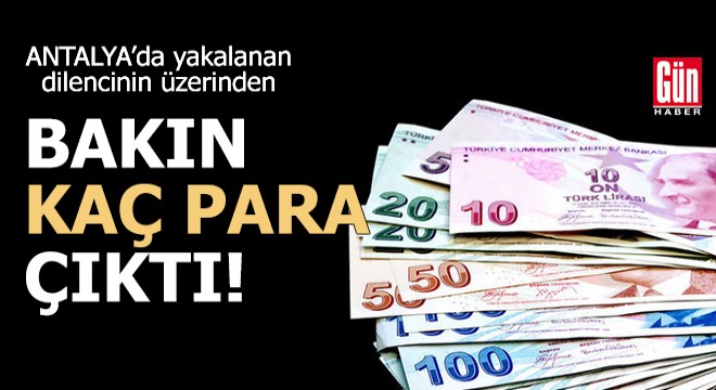 Yakalanan dilencinin üzerinden bakın kaç para çıktı!