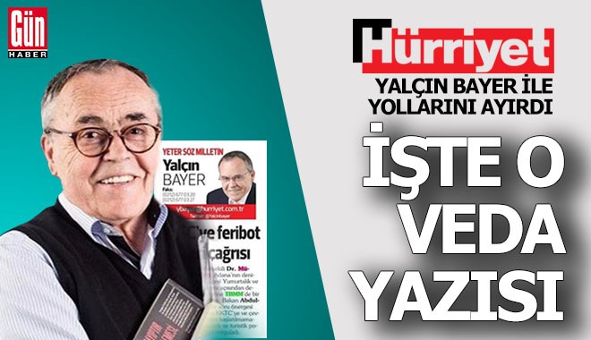 Yalçın Bayer'in Hürriyet'ten veda yazısı
