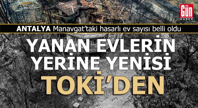 Yanan evlerin yerine yenileri TOKİ den...