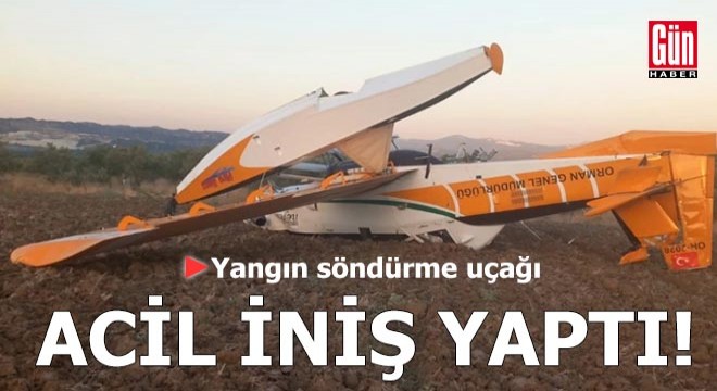 Yangın söndürme uçağı acil iniş yaptı!