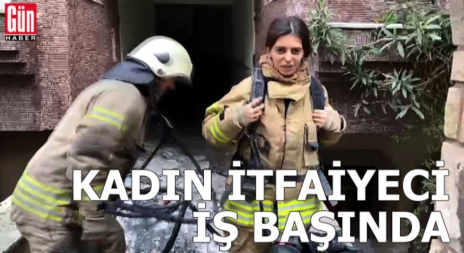 Yangında kadın itfaiyeci de görev başında