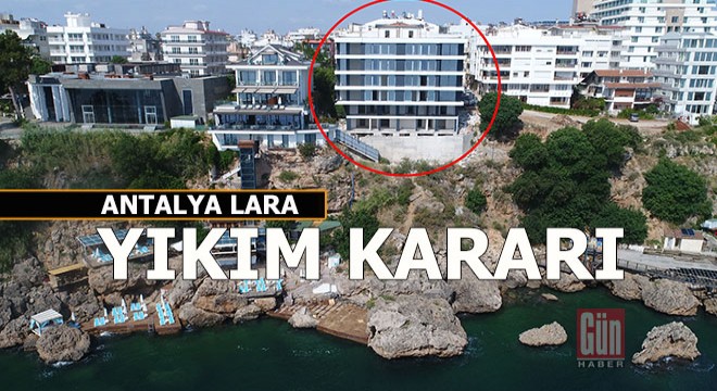 Yargı süreci sona erdi yıkım kararı kesinleşti