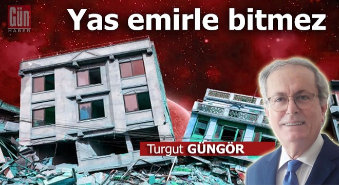 Yas emirle bitmez
